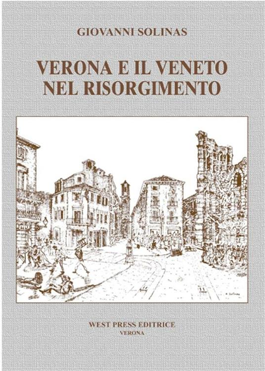 Verona e il Veneto nel Risorgimento - Giovanni Solinas - ebook