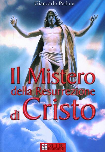 Il mistero della resurrezione di Cristo - Giancarlo Padula - copertina