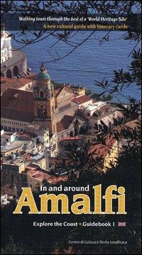 In and around Amalfi. Walking tours through the best of a «World heritage site». A new cultural guide with itinerary cards - Olimpia Gargano - copertina