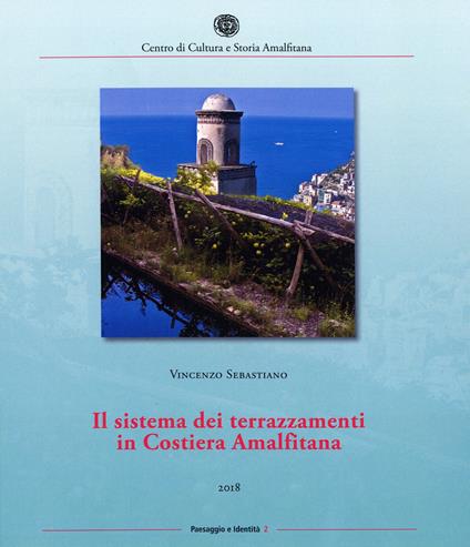 Il sistema dei terrazzamenti in Costiera Amalfitana - Vincenzo Sebastiano - copertina