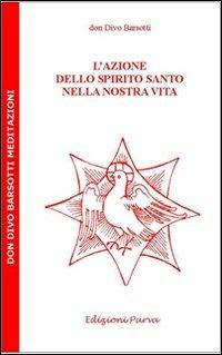 L'azione dello Spirito Santo nella nostra vita - Divo Barsotti - copertina