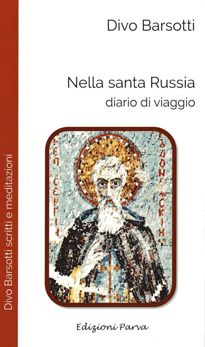 Nella santa Russia. Diario di viaggio - Divo Barsotti - copertina