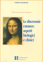 Le discromie cutanee. Aspetti biologici e clinici