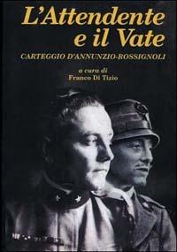 L'attendente e il vate. Carteggio D'Annunzio- Rossignoli - copertina