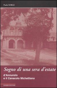 Sogno di una sera d'estate. D'Annunzio e il Cenacolo Michettiano - Paola Sorge - copertina