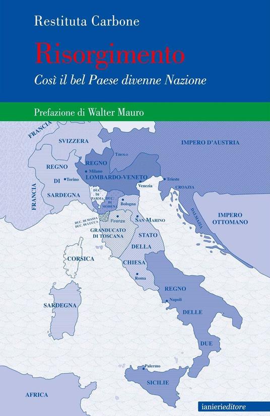 Risorgimento. Così il Bel Paese divenne nazionale - Restituta Carbone - copertina