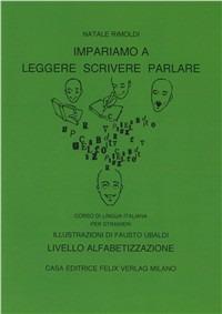 Impariamo a leggere, scrivere, parlare. Livello alfabetizzazione - Natale Rimoldi - copertina