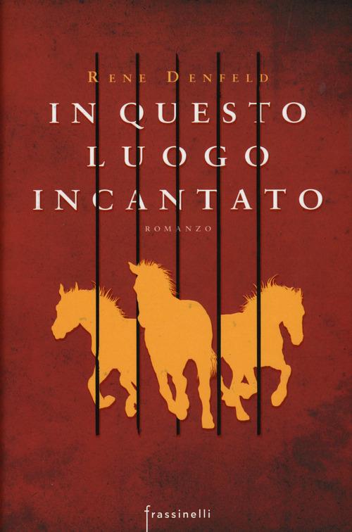 In questo luogo incantato - Rene Denfeld - copertina