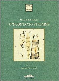 Ò 'ncontrato Verlaine - Maura Bertelli Matucci - copertina