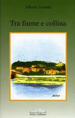 Tra fiume e collina