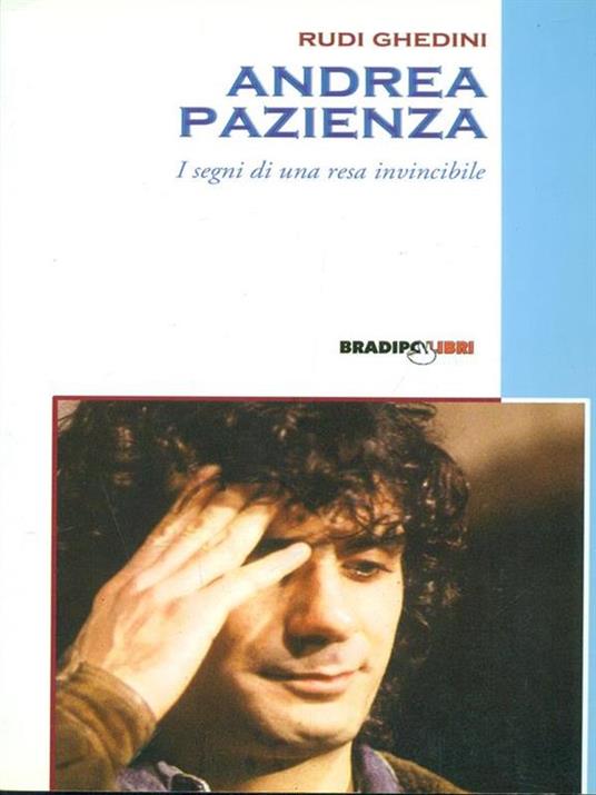 Andrea Pazienza. I segni di una resa invincibile - Rudi Ghedini - 2