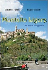 Montalto Ligure tra storia e leggenda - Giovanni Perotto,Angelo Giudici - copertina