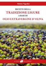 Le ricette della tradizione ligure a base di olio extravergine d'oliva