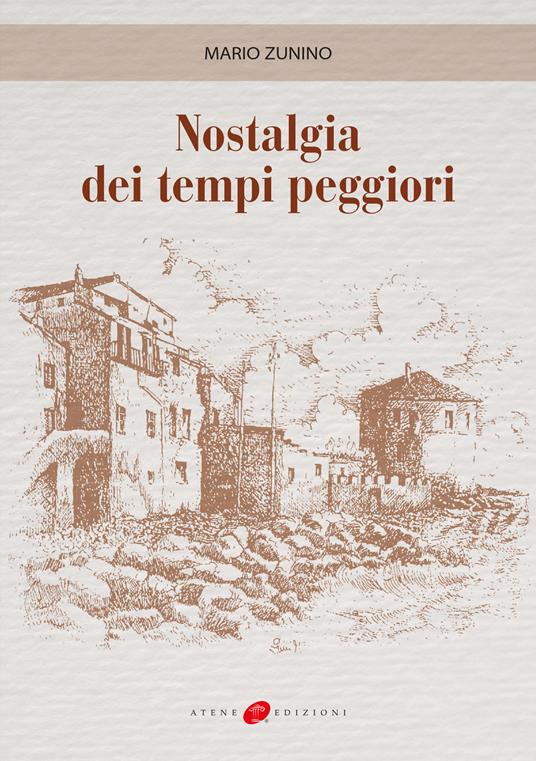 Nostalgia dei tempi peggiori - Mario Zunino - copertina