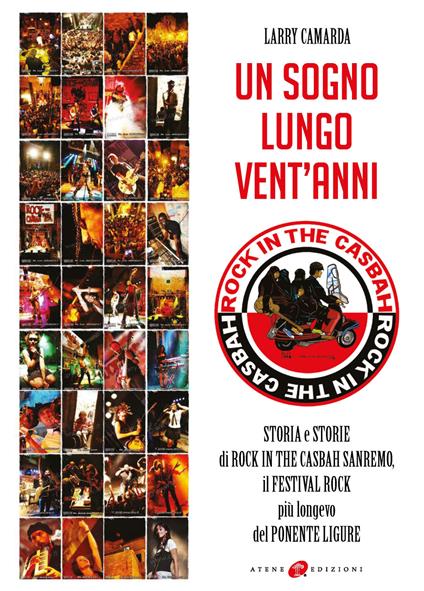 Un sogno lungo vent'anni. Storia e storie di Rock in the Casbah Sanremo il festival rock più longevo del Ponente ligure - copertina