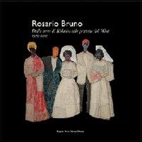 Rosario Bruno. Dalle terre di Kokalos alle praterie del West 1972-2005. Ediz. italiana e inglese - Rosario Bruno,Aurelio Pes - copertina