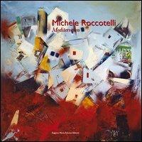 Michele Roccotelli, Mediterraneo - Michele Roccotelli,Vittorio Sgarbi,Alberto Bevilacqua - copertina