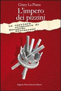 L' impero dei pizzini. La carriera criminale di Bernardo Provenzano - Giusy La Piana - copertina