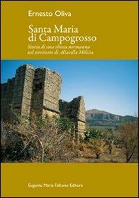 Santa Maria di Campogrosso. Storia di una chiesa normannna nel territorio di Altavilla Milicia - Ernesto Oliva - copertina