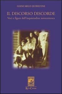 Il discorso discorde. Voci e figure dell'inquietudine novecentesca - Giancarlo Quiriconi - copertina