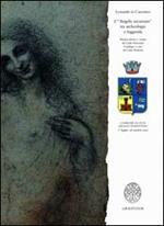 Leonardo in Casentino. L'angelo incarnato tra archeologia e leggenda. Catalogo della mostra