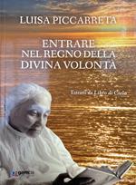 Entrare nel regno della Divina Volontà. Estratti da Libro di cielo