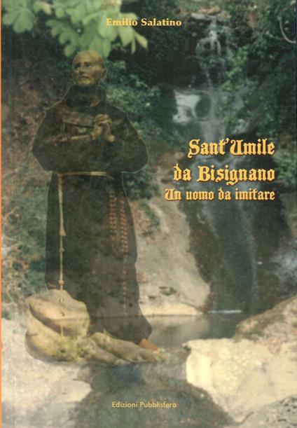 Sant'Umile da Bisignano. Un uomo da imitare - Emilio Salatino - copertina