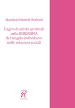 L' agire di entità spirituali nella biografia del singolo individuo e nelle relazioni sociali