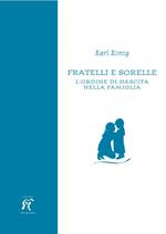 Fratelli e sorelle. L'ordine di nascita nella famiglia