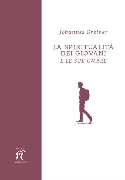 La spiritualità dei giovani. E le sue ombre - Johannes Greiner - copertina