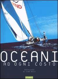 Oceani ad ogni costo - Pasquale De Gregorio,Andrea Palombi - copertina