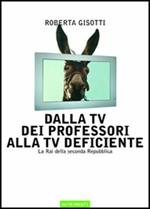 Dalla tv dei professori alla tv deficiente. La Rai della seconda Repubblica