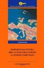 Rapporto dal futuro. 2004: lo stato dell'Europa e l'Europa come Stato