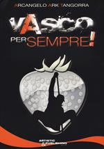 Vasco per sempre!