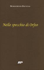 Nello specchio di Orfeo. Testo italiano a fronte. Ediz. bilingue