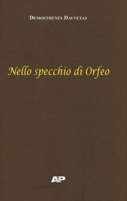 Nello specchio di Orfeo. Testo italiano a fronte. Ediz. bilingue - Démosthènes Davvetas - copertina