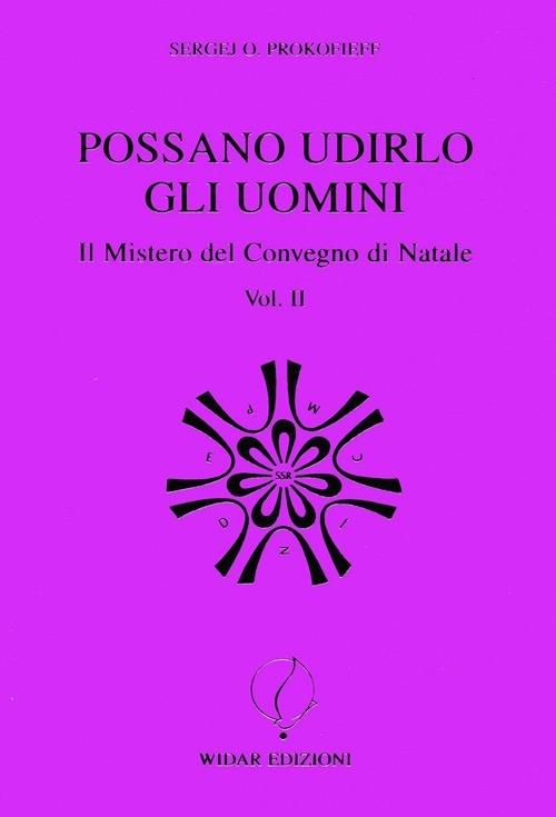 Possano udirlo gli uomini. Il mistero del Convegno di Natale. Vol. 2 - Sergej O. Prokofieff - copertina