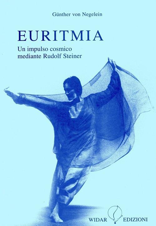 Euritmia. Un impulso cosmico mediante Rudolf Steiner - Günther von Negelein - copertina