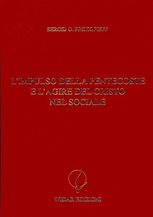 L'impulso della Pentecoste e l'agire del Cristo nel sociale - Sergej O. Prokofieff - copertina