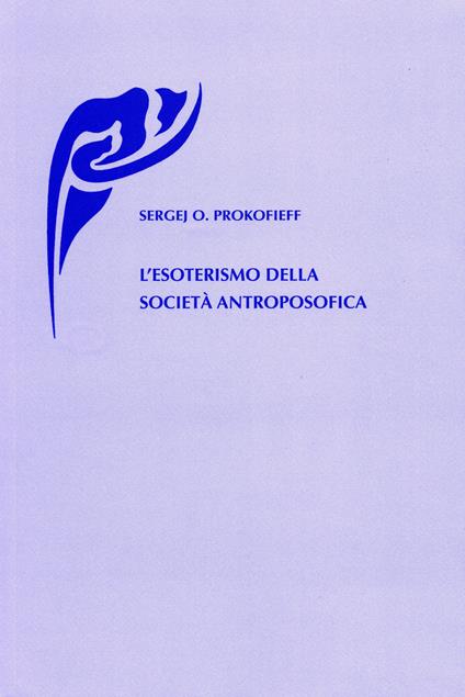 L'esoterismo della società antroposofica - Sergej O. Prokofieff - copertina