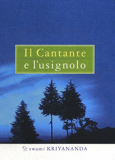 Il cantante e l'usignolo - Kriyananda Swami - copertina