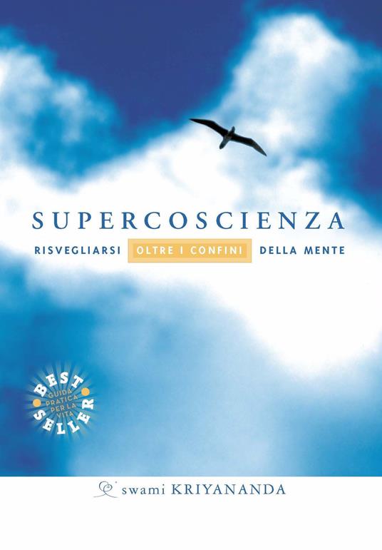 Supercoscienza. Risvegliarsi oltre i confini della mente - Kriyananda Swami - copertina