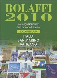 Bolaffi 2010. Catalogo nazionale dei francobolli italiani. Italia, San Marino, Vaticanio. Ediz. flash - copertina