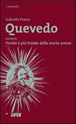 Quevedo ovvero Perché è più freddo della morte amore