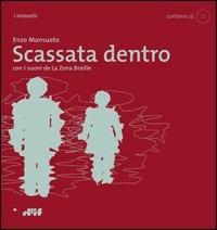 Scassata dentro. Con CD Audio - Enzo Mansueto - copertina