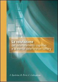 La valutazione del deterioramento cognitivo lieve e la mental deterioration battery. Con CD-ROM - Ilaria Spoletini,Roberta Perri,Carlo Caltagirone - copertina