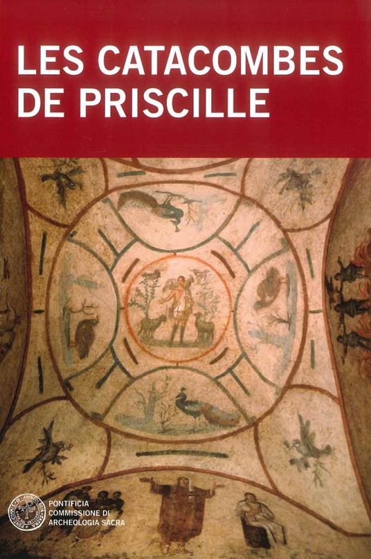 Les catacombes de Priscille - Raffaella Giuliani,Barbara Mazzei - copertina