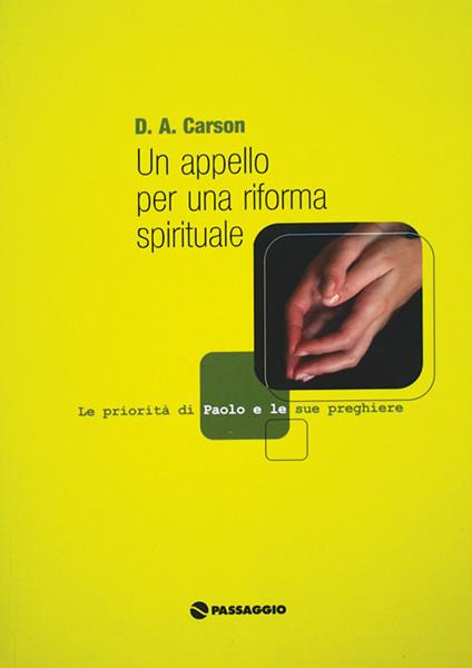 Un appello per una riforma spirituale. Le priorità e le preghiere dell'apostolo Paolo - Donald A. Carson - copertina