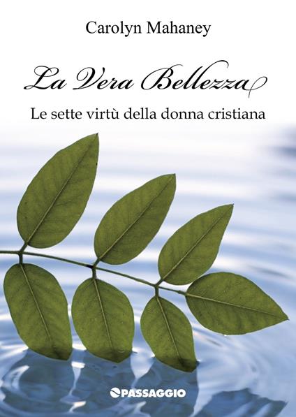 La vera bellezza. Le sette virtù della donna cristiana - Carolyn Mahaney - copertina