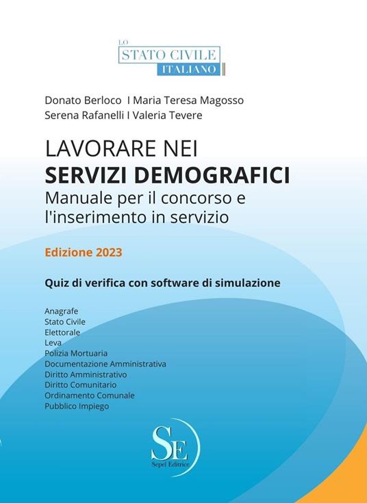 Lavorare nei servizi demografici. Manuale per il Concorso e l'inserimento in servizio. Ediz. ampliata - Donato Berloco,Maria Teresa Magosso,Serena Rafanelli - copertina